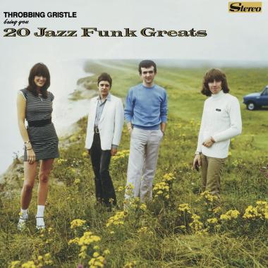 Throbbing Gristle -  20 Jazz Funk Greats